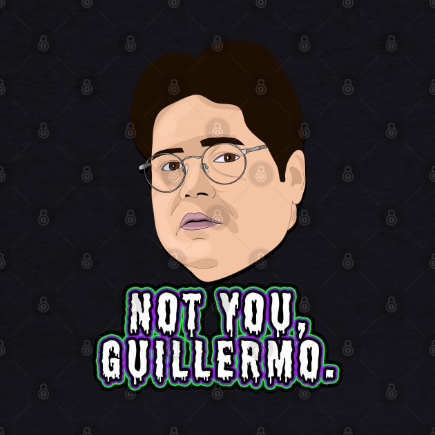 Not you, Guillermo by Selinerd